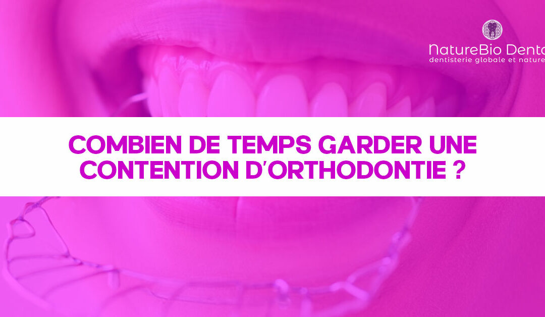 Combien de temps garder sa contention orthodontique ?